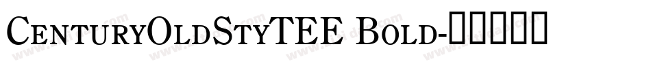 CenturyOldStyTEE Bold字体转换